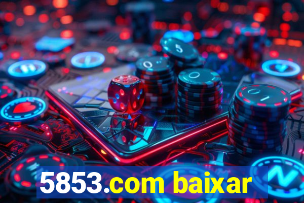 5853.com baixar